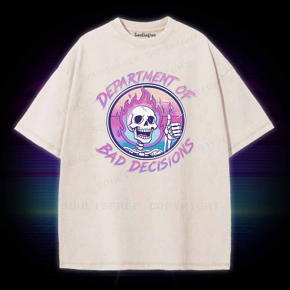 Soulisfree DEPARTMENT OF BAD DECISIONS Washed Tee