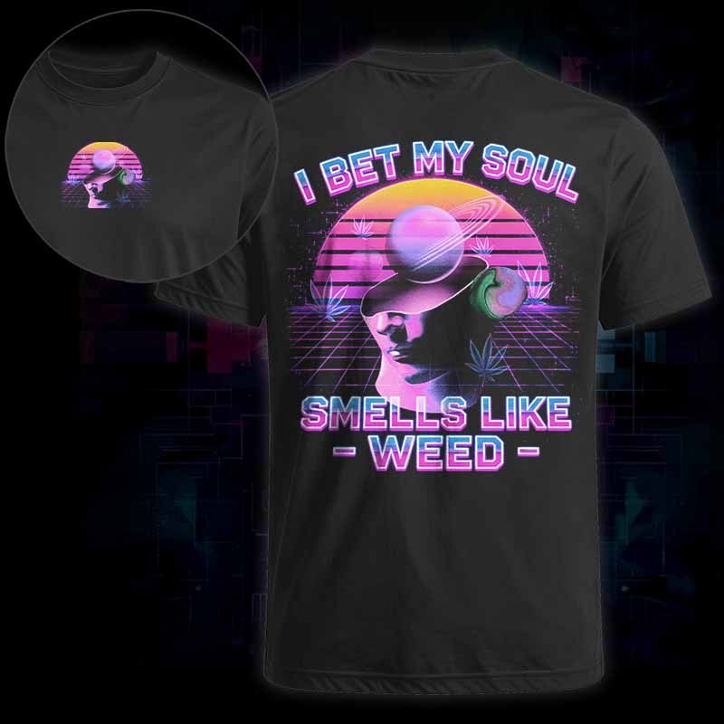 Soulisfree I Bet My Soul Smells Like Weed Classic Tee