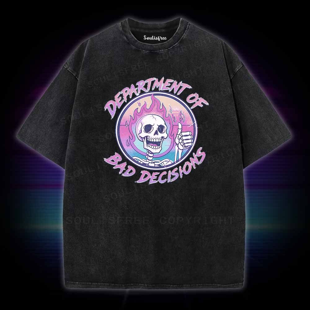 Soulisfree DEPARTMENT OF BAD DECISIONS Washed Tee
