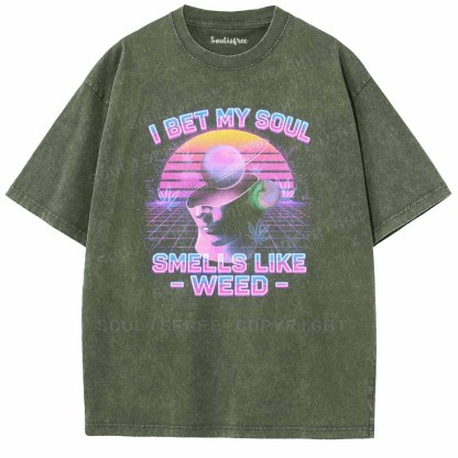 Soulisfree I Bet My Soul Smells Like Weed  Washed Tee