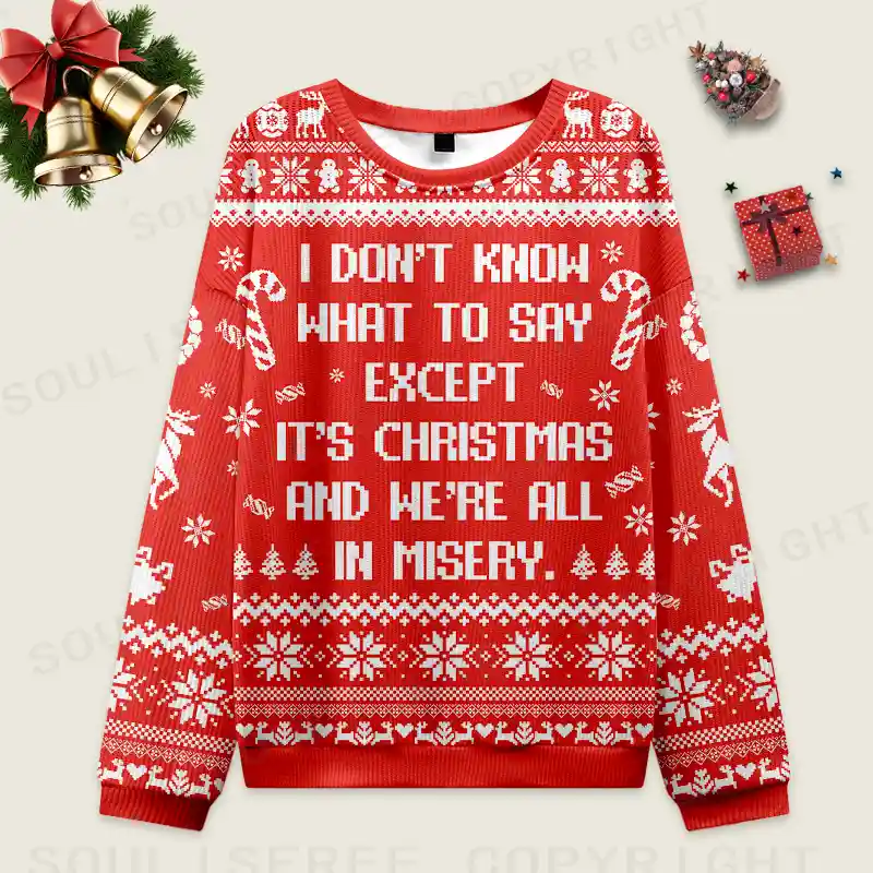 We’re All in Misery Ugly Christmas Knit Sweatshirt