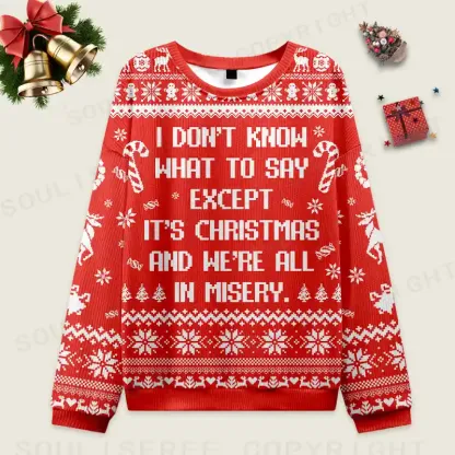 We’re All in Misery Ugly Christmas Knit Sweatshirt