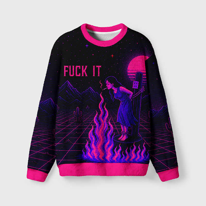Soulisfree Fuck it Fuzzy Crewneck Sweater