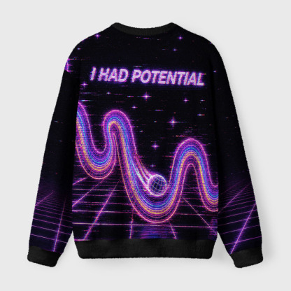 Soulisfree I Had Potential Fuzzy Crewneck Sweater