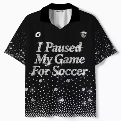 Soulisfree I Paused My Game For Soccer Collar Polo Jersey