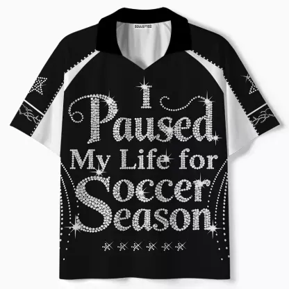 Soulisfree I Paused My Life for Soccer Season  Collar Polo Jersey