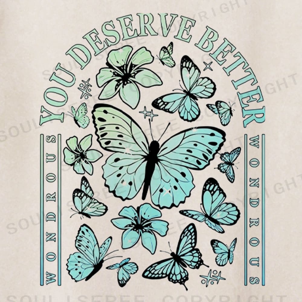 Soulisfree You Deserve Better Butterfly Floral Inspirational Washed Tee