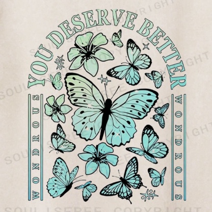 Soulisfree You Deserve Better Butterfly Floral Inspirational Washed Tee