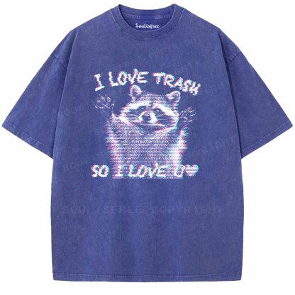 Soulisfree  I LOVE TRASH SO I LOVE U Washed Tee