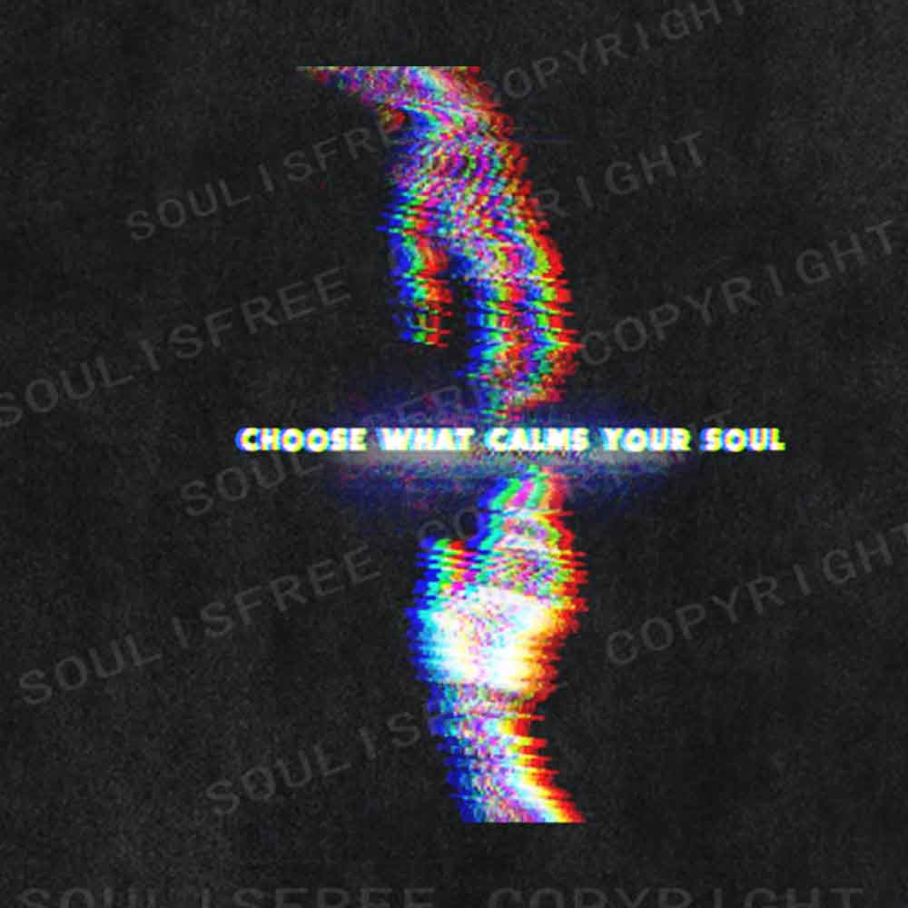 Soulisfree Choose What Calms Your Soul  Washed Tee