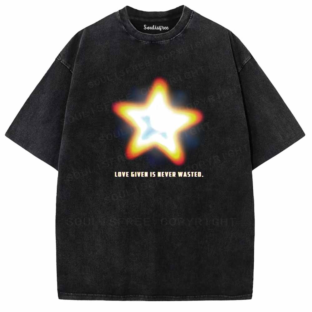 Soulisfree LOVE GIVEN IS NEVER WASTED. Washed Tee