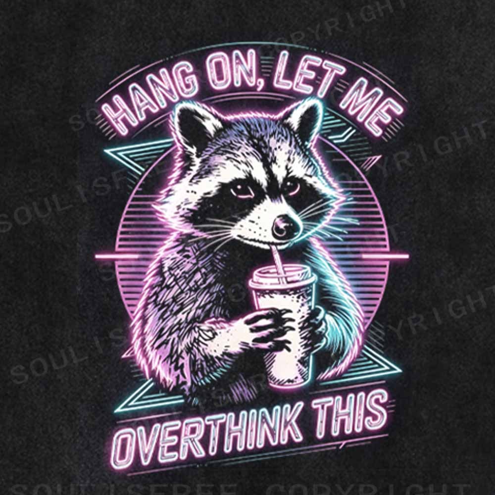 Soulisfree Hang On Let Me Overthink This Washed Tee