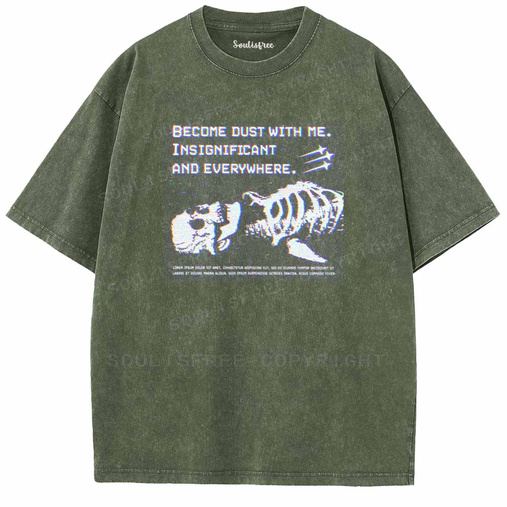 Soulisfree  BECOME DUST WITH ME. Washed Tee