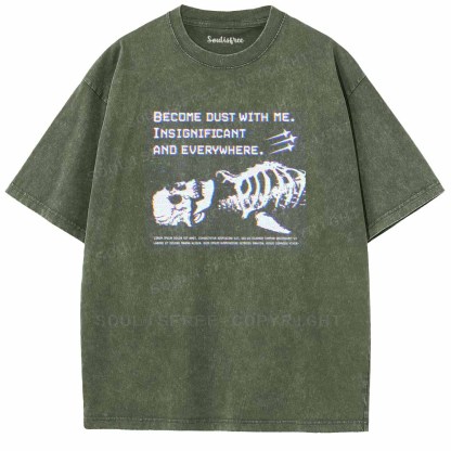 Soulisfree  BECOME DUST WITH ME. Washed Tee
