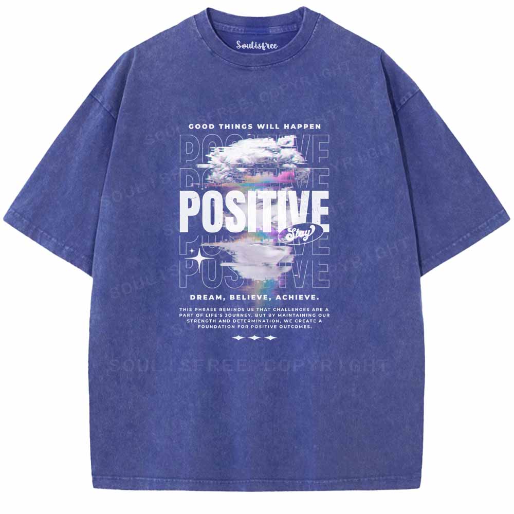 Soulisfree  STAY POSITIVE COOD THINGS WILL HAPPEN Washed Tee