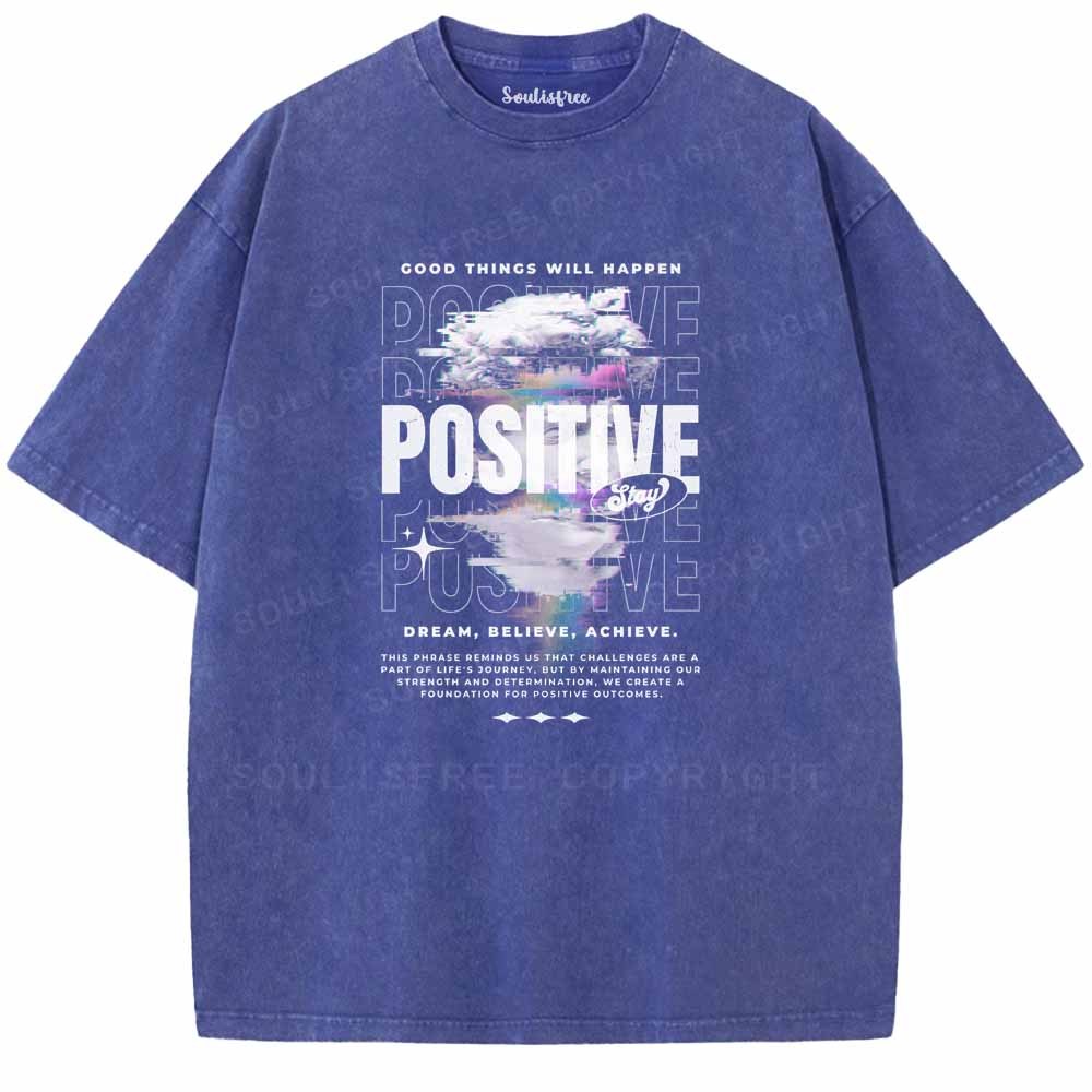 Soulisfree  STAY POSITIVE COOD THINGS WILL HAPPEN Washed Tee