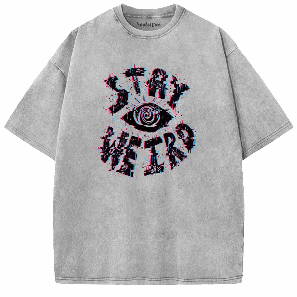 Soulisfree STAY WEIRD Washed Tee
