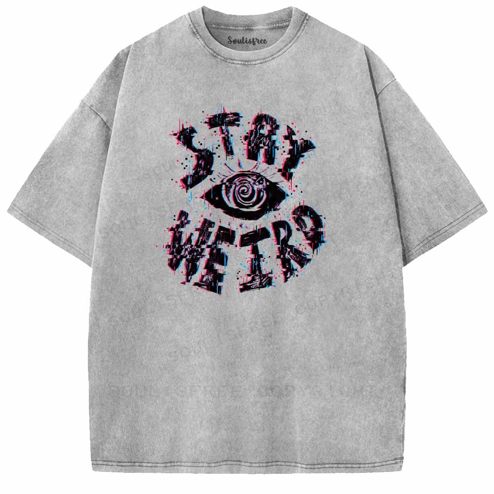 Soulisfree STAY WEIRD Washed Tee
