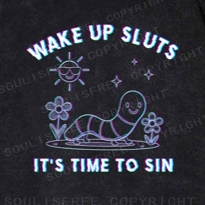 Soulisfree Wake Up Sluts It's Time To Sin 1 Washed Hoodie