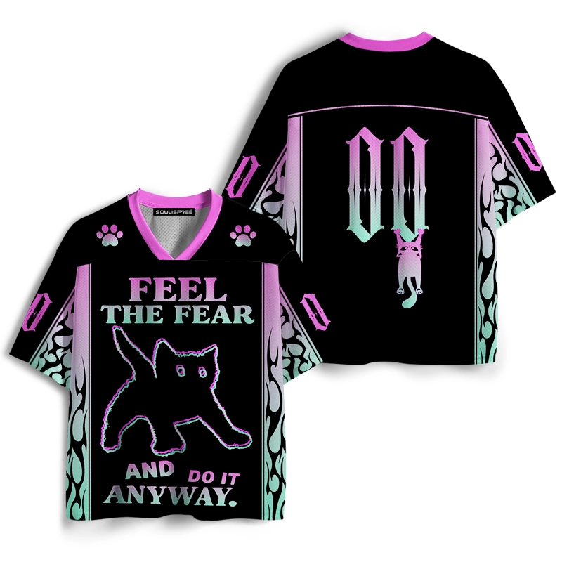 Soulisfree FEEL THE FEAR AND DO IT ANYWAY. Mesh Jersey