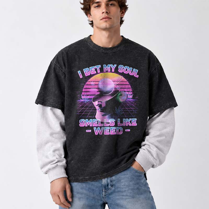 Soulisfree  I Bet My Soul Smells Like Weed  Layered Long Sleeve Tee