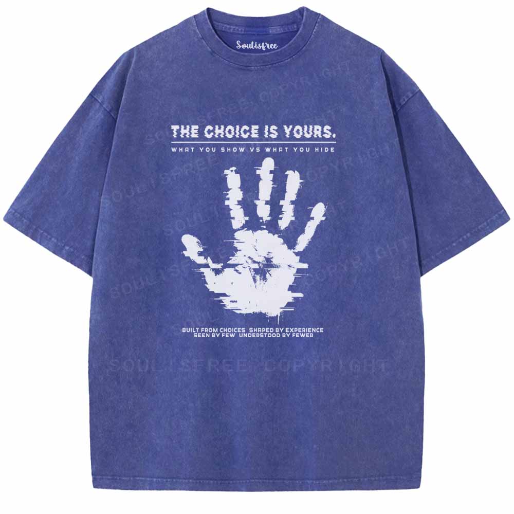 Soulisfree  THE CHOICE IS YOURS. Washed Tee