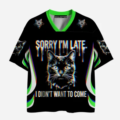 Soulisfree SORRY I'M LATE I DIDN'T WANT TO COME Mesh Jersey