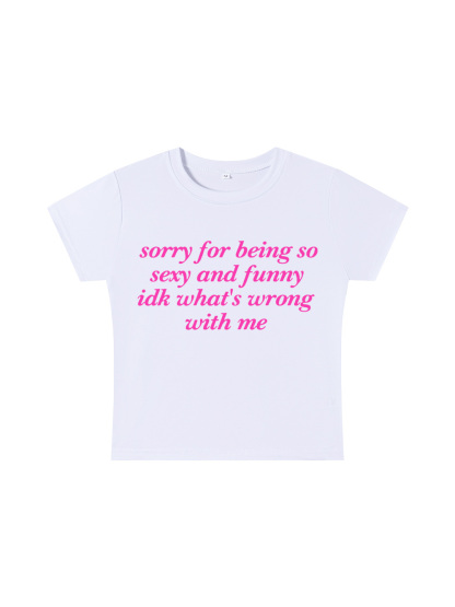 Sorry for Being So Sexy and Funny Y2K Baby Tee