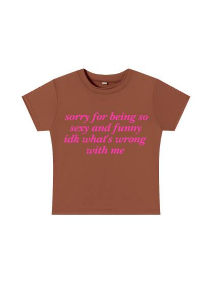 Sorry for Being So Sexy and Funny Y2K Baby Tee