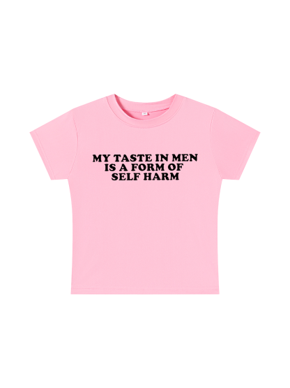 My Taste in Men Is a Form of Self Harm Y2K Baby Tee