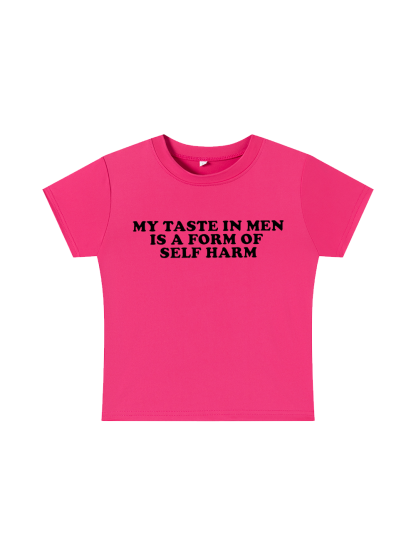 My Taste in Men Is a Form of Self Harm Y2K Baby Tee