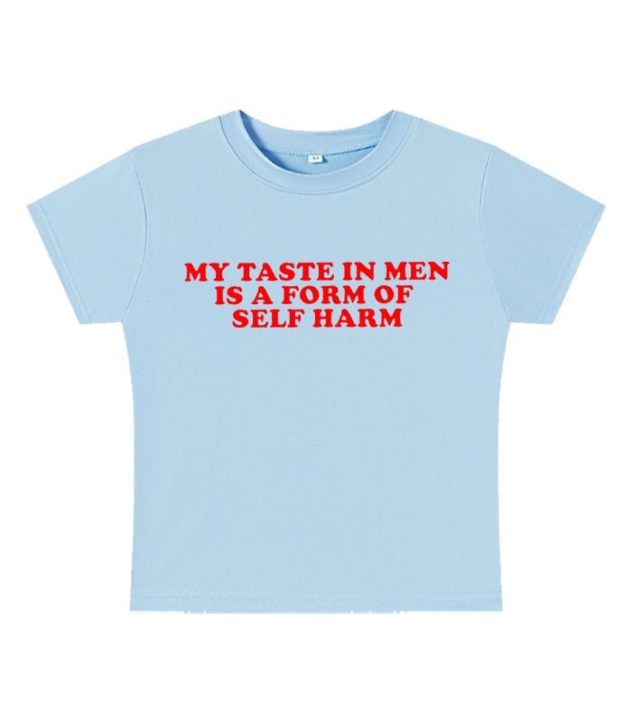 My Taste in Men Is a Form of Self Harm Y2K Baby Tee