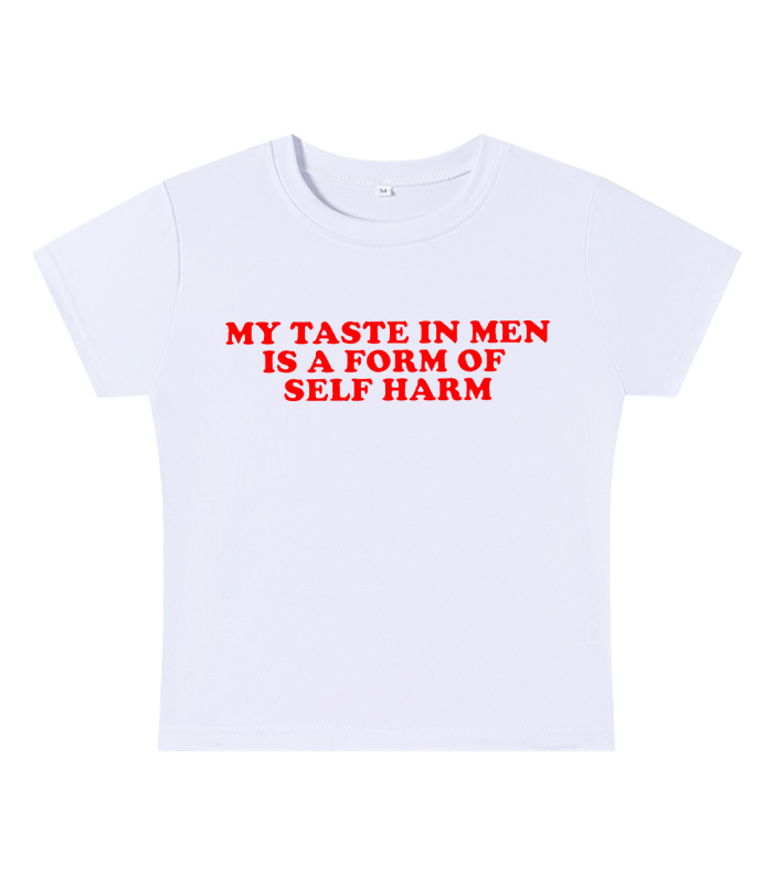 My Taste in Men Is a Form of Self Harm Y2K Baby Tee