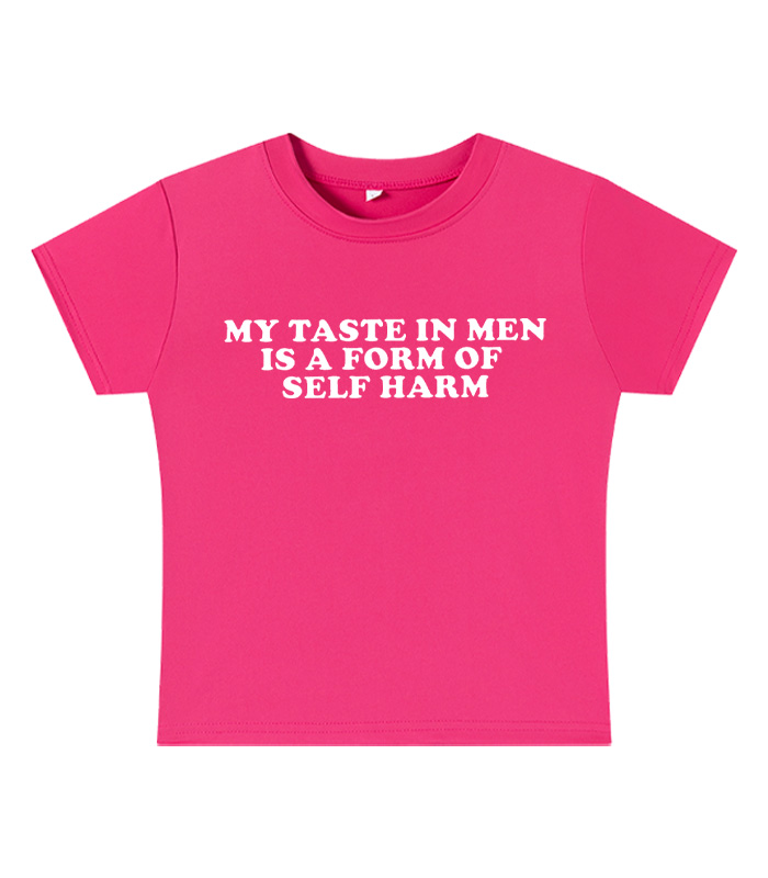My Taste in Men Is a Form of Self Harm Y2K Baby Tee