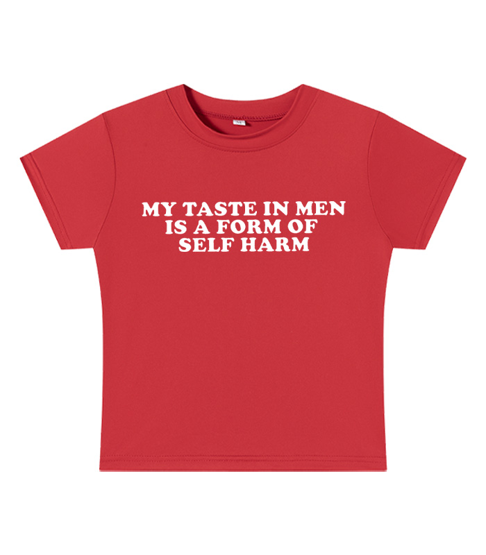 My Taste in Men Is a Form of Self Harm Y2K Baby Tee