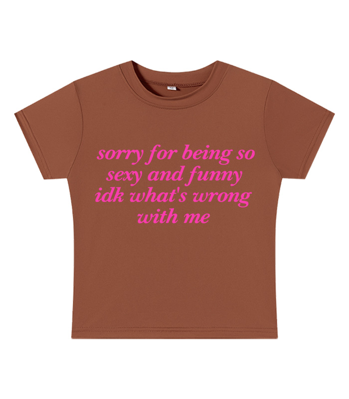 Sorry for Being So Sexy and Funny Y2K Baby Tee