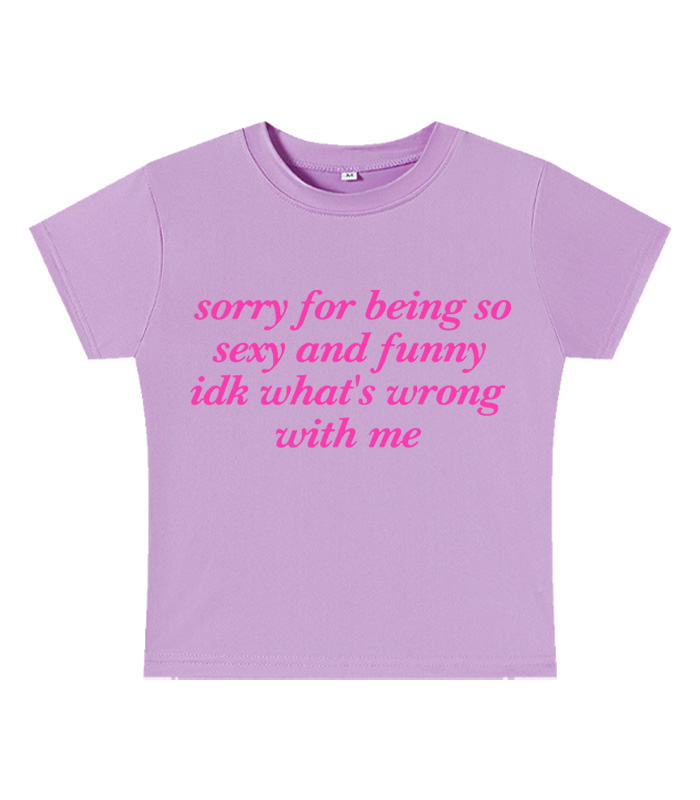 Sorry for Being So Sexy and Funny Y2K Baby Tee