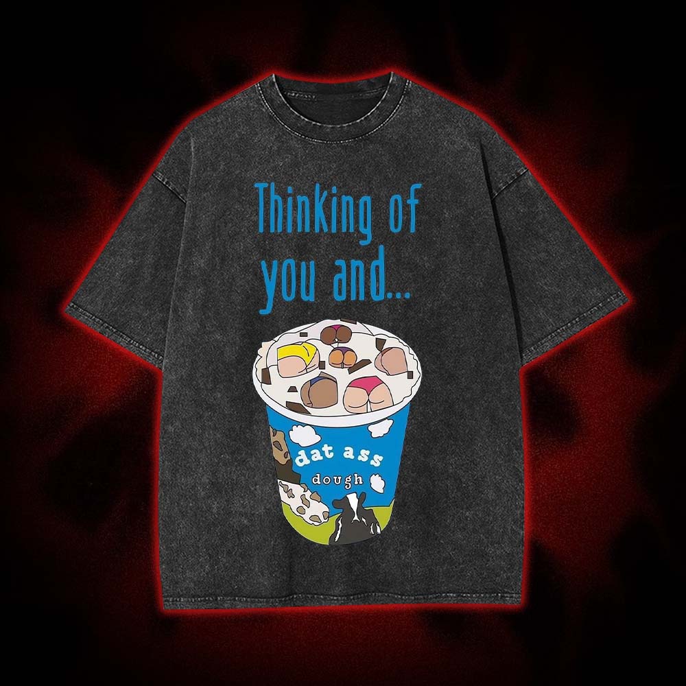 Thinking Of You And Washed Tshirt