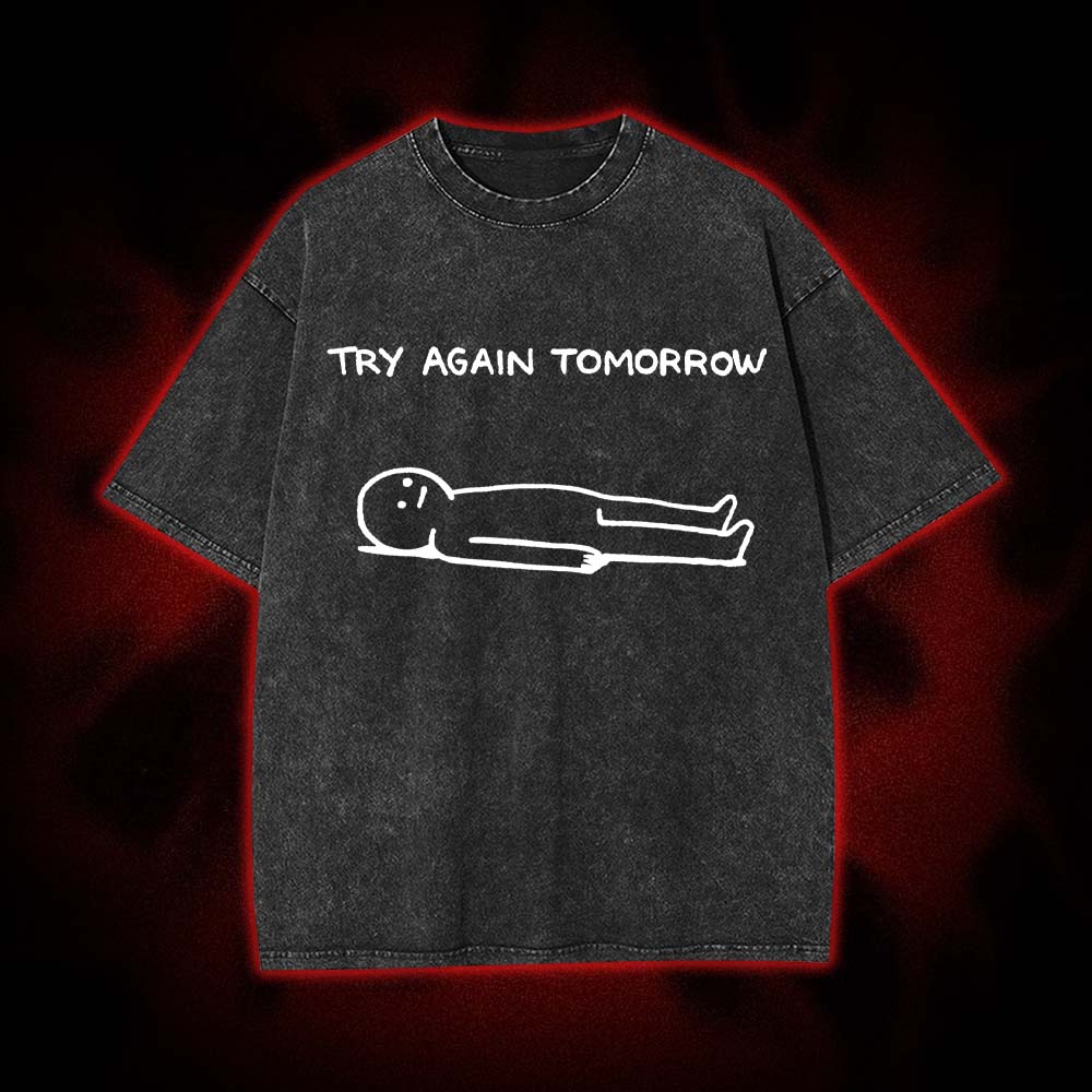 Try Again Tomorrow Washed Tshirt