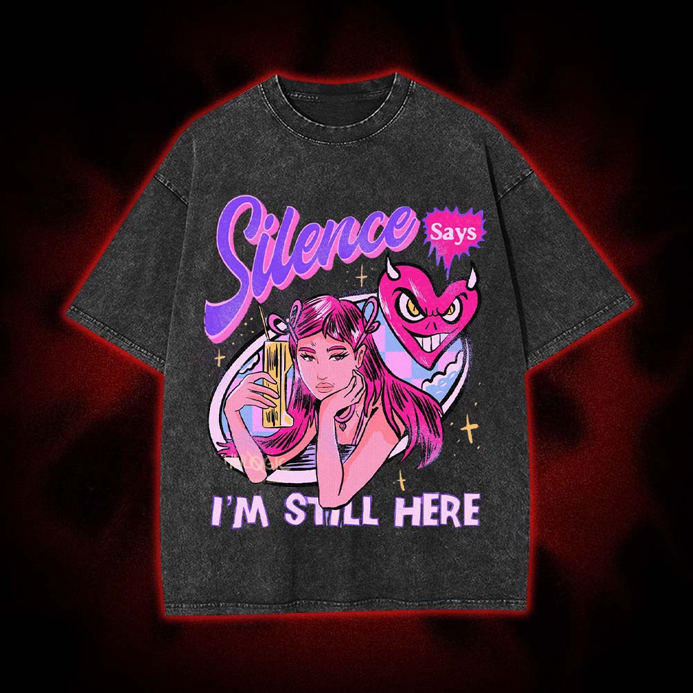 Silence Says I'm Still Here Washed Tshirt