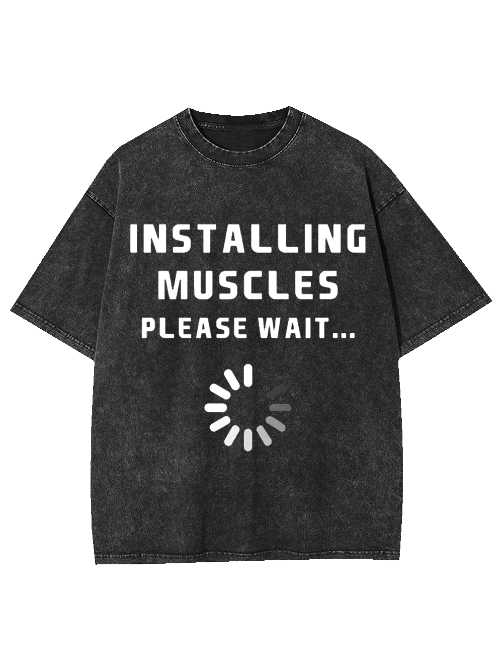 Installing Muscles Please Wait... Washed Tshirt