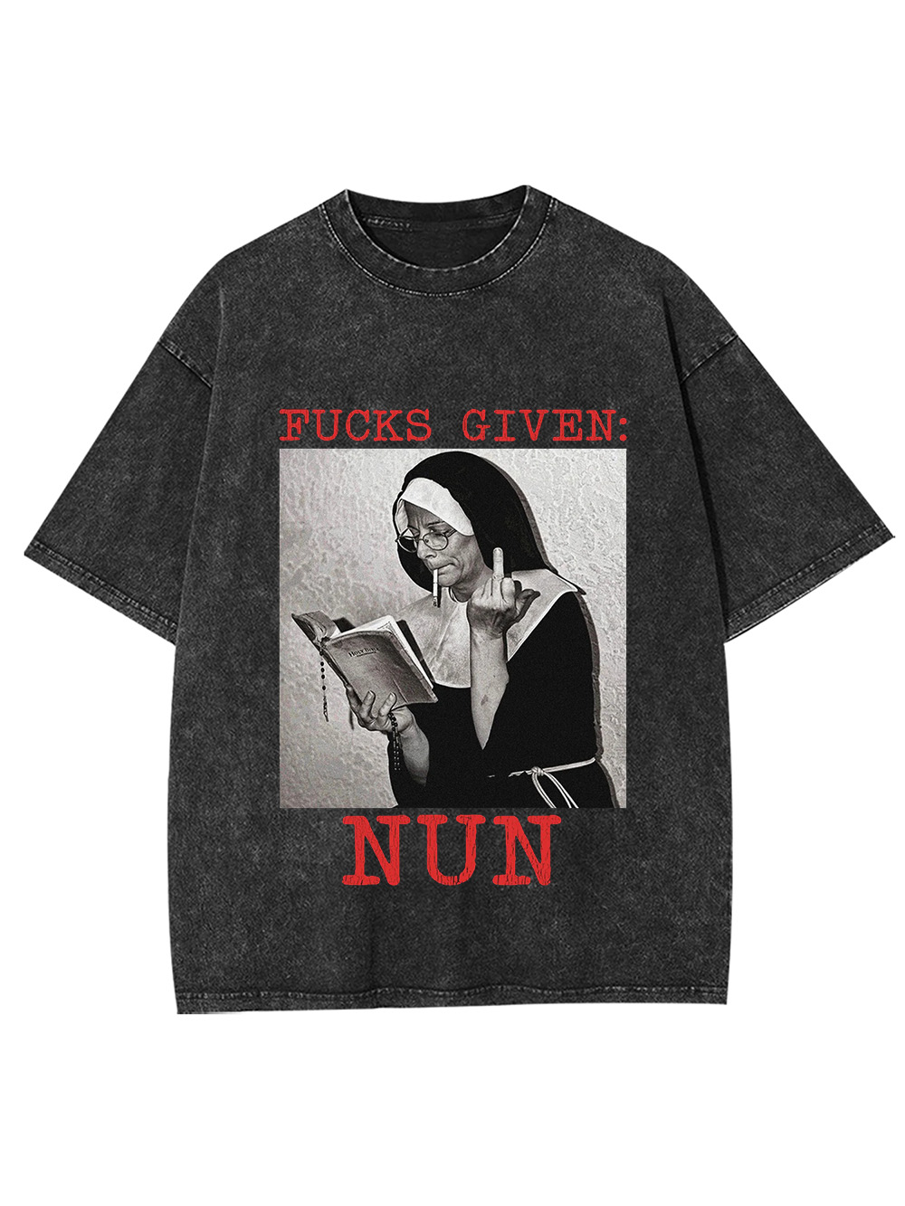 Fucks Given: Nun Washed Tshirt