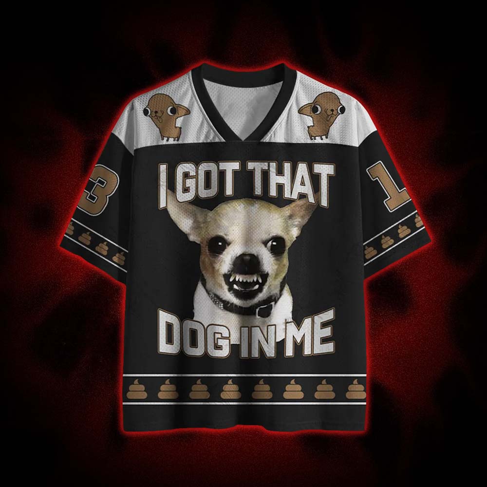I Got That Dog in Me Mesh Jersey