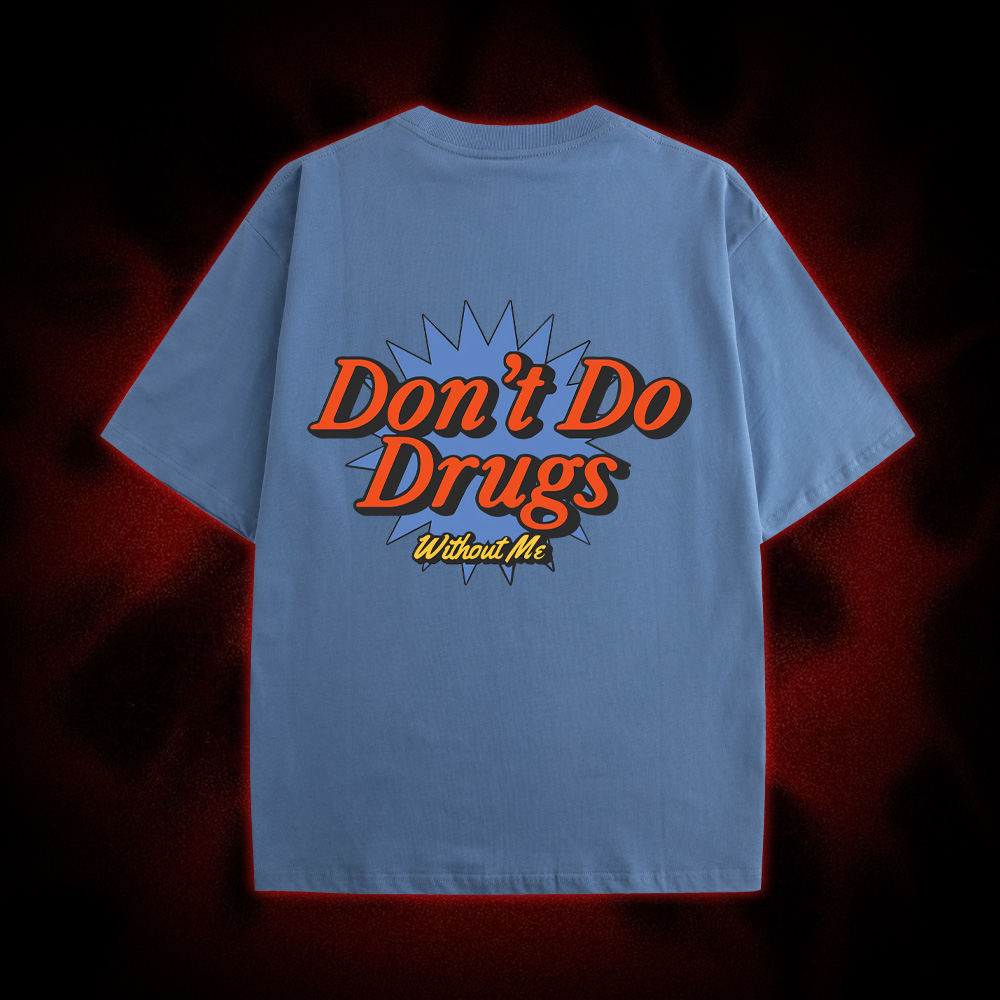 Don't Do Drugs Without Me Double Sided Print Washed Tshirt
