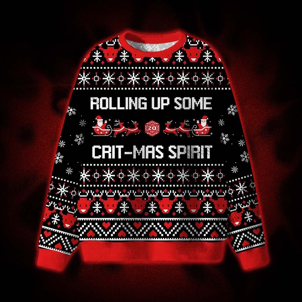 Rolling up Some Crit-mas Spirit Ugly Sweatshirts