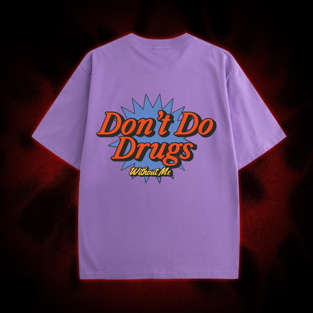 Don't Do Drugs Without Me Double Sided Print Washed Tshirt