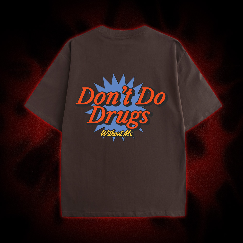 Don't Do Drugs Without Me Double Sided Print Washed Tshirt