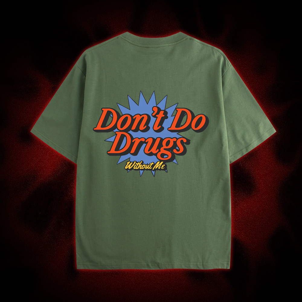 Don't Do Drugs Without Me Double Sided Print Washed Tshirt