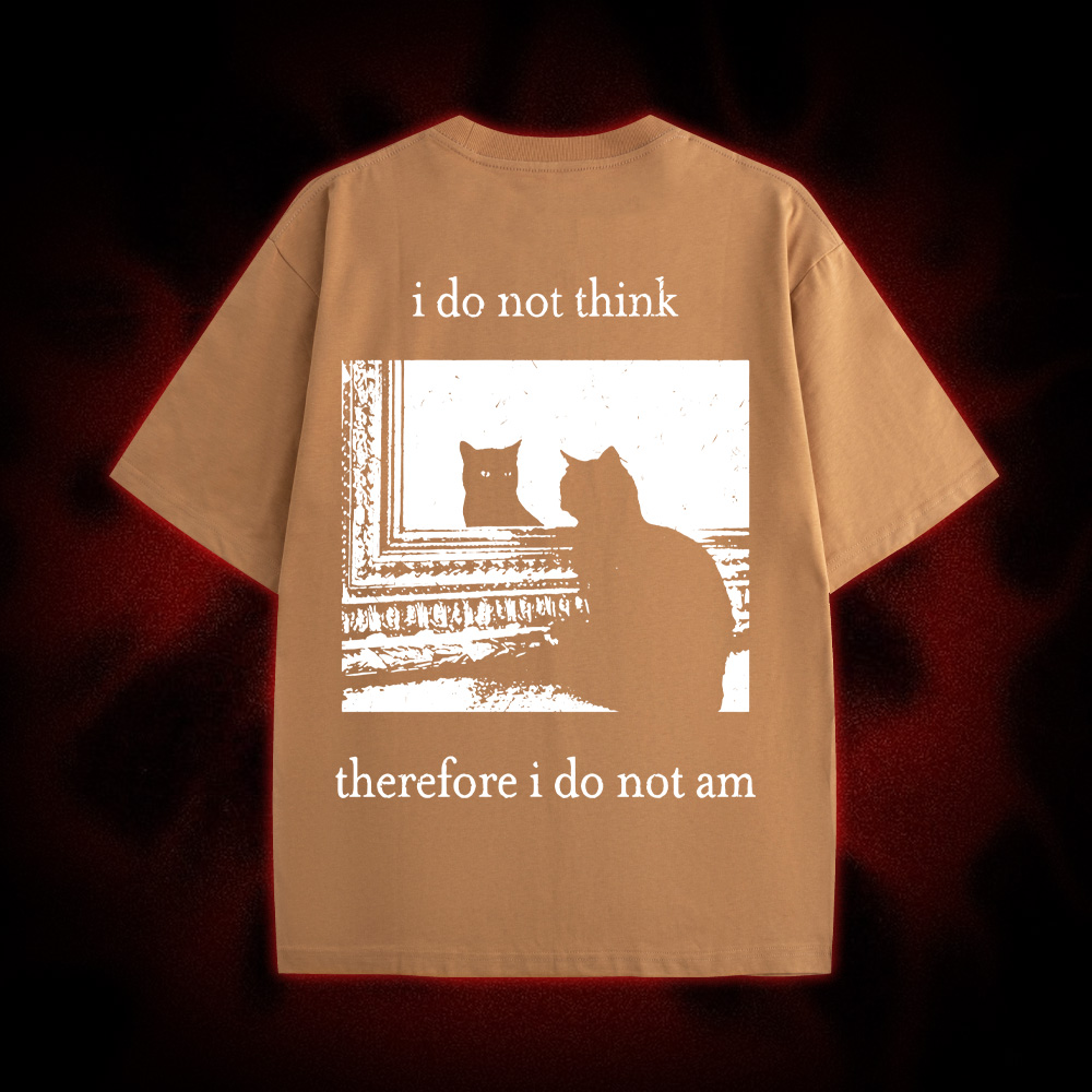 I Do Not Think Therefore I Do Not Am Double Sided Print Washed Tshirt