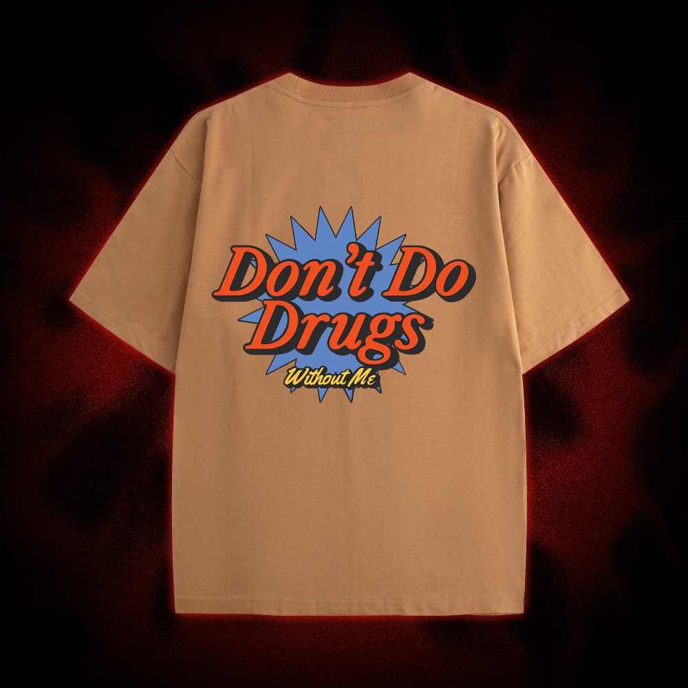 Don't Do Drugs Without Me Double Sided Print Washed Tshirt